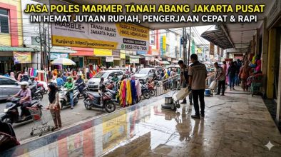 Jasa Poles Marmer Tanah Abang Jakarta Pusat Ini Hemat Jutaan Rupiah, Pengerjaan Cepat & Rapi